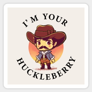 I Am Your Huckleberry Sticker